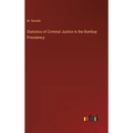 Statistics of Criminal Justice in the Bombay Presidency