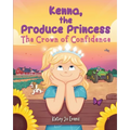 Kenna, the Produce Princess: The Crown of Confidence