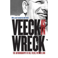 Veeck As In Wreck: The Autobiography of Bill Veeck