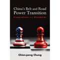 China's Belt and Road Power Transition: Preparations and Blowbacks