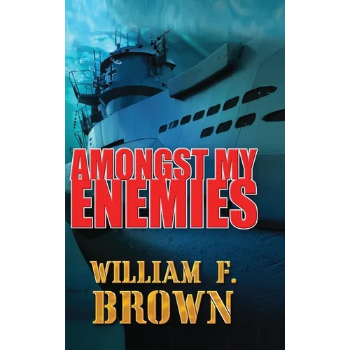 Amongst My Enemies: A Cold War Spy vs Spy Action Thriller