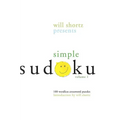 Will Shortz Presents Simple Sudoku: 100 Wordless Crossword Puzzles; Volume 1