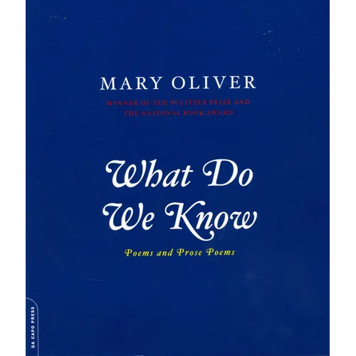 What Do We Know: Poems and Prose Poems