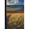 The Hot Springs of Arkansas ..