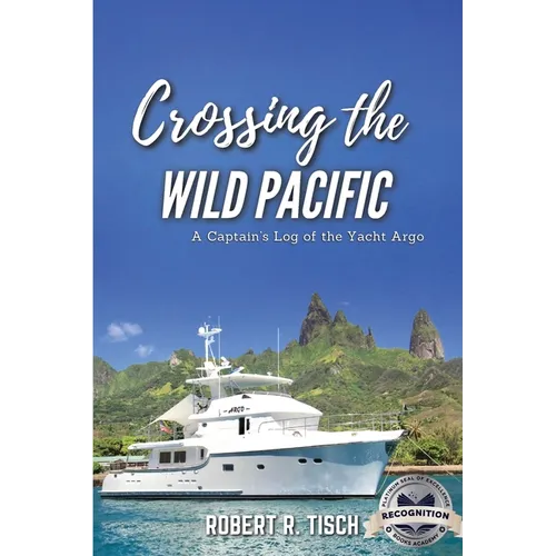 Crossing the Wild Pacific: Captain's Log of the Yacht Argo (Latest Edition)