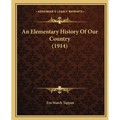 An Elementary History Of Our Country (1914)