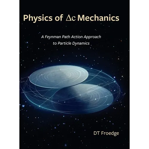 The Physics of Delta-C Mechanics: A Feynman Path Action Approach to Particle Dynamics