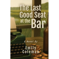 The Last Good Seat at the Bar