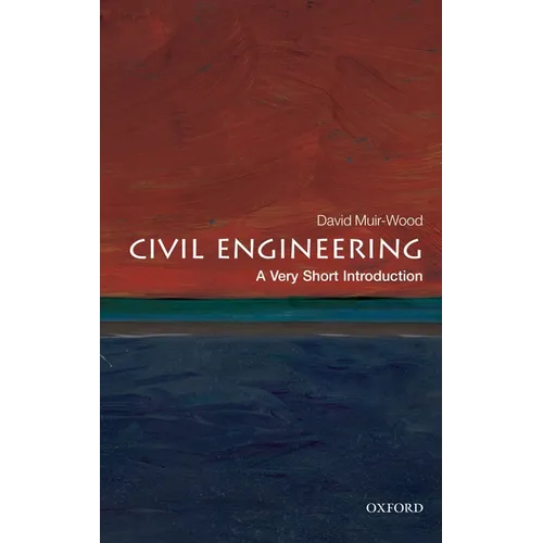 Civil Engineering: A Very Short Introduction