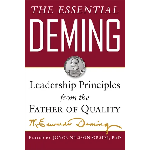 The Essential Deming: Leadership Principles from the Father of Quality
