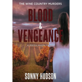 Blood & Vengeance: The Wine Country Murders
