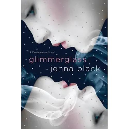 Glimmerglass: A Faeriewalker Novel