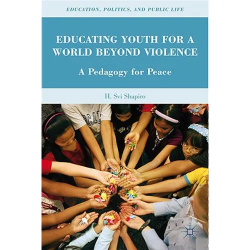 Educating Youth for a World Beyond Violence: A Pedagogy for Peace
