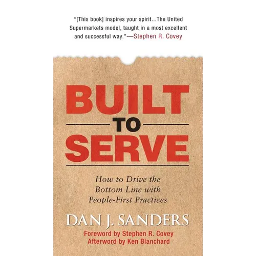 Built to Serve: How to Drive the Bottom Line with People-First Practices