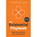 The Existential Playbook: How to survive, live and thrive