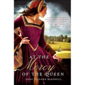 At the Mercy of the Queen: A Novel of Anne Boleyn
