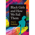Black Girls and How We Fail Them