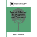 Type a Behavior: Its Diagnosis and Treatment