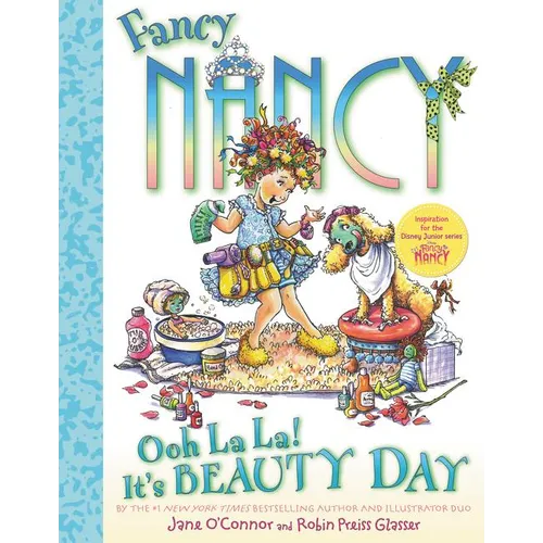 Fancy Nancy: Ooh La La! It's Beauty Day