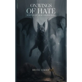 On Wings of Hate