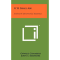 If Ye Shall Ask: A Book Of Devotional Readings
