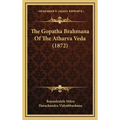 The Gopatha Brahmana Of The Atharva Veda (1872)