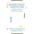 Knowledge and Class: A Marxian Critique of Political Economy