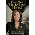 It's All about the $Money, Honey!: Real Talk about Building Wealth
