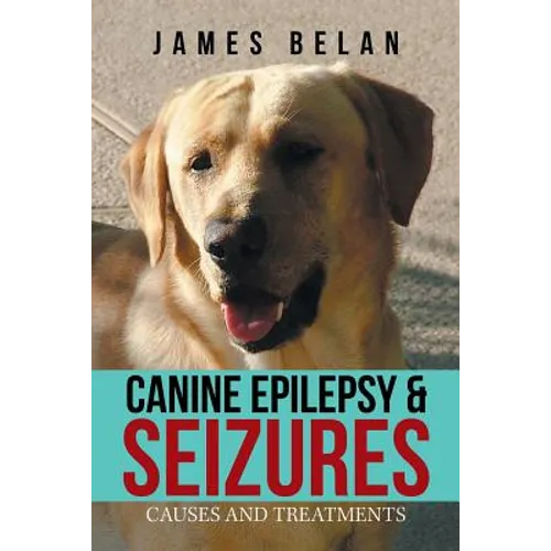 Canine Epilepsy & Seizures: Causes and Treatments