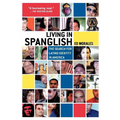 Living in Spanglish: The Search for Latino Identity in America