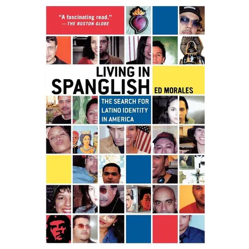 Living in Spanglish: The Search for Latino Identity in America