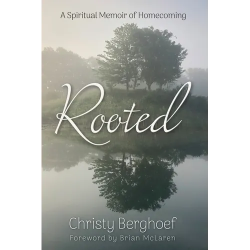 Rooted: A Spiritual Memoir of Homecoming