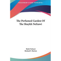 The Perfumed Garden Of The Shaykh Nefzawi