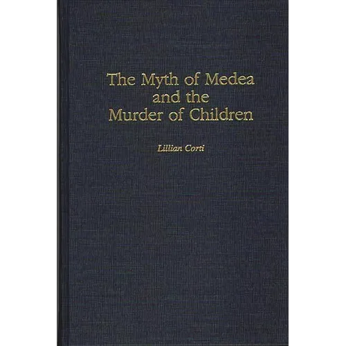 The Myth of Medea and the Murder of Children