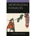 Metropolitan Intimacies: An Ethnography on the Poetics of Daily Life