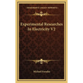 Experimental Researches In Electricity V2