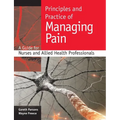 Principles and Practice of Managing Pain: A Guide for Nurses and Allied Health Professionals