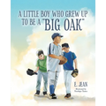 A little boy who grew up to be a "Big Oak"