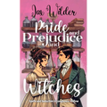 Pride and Prejudice and Witches: A Short Bewitching, Spicy, Regency, Enemies to Lovers, Romance