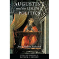 Augustine and the Limits of Politics