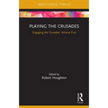 Playing the Crusades: Engaging the Crusades, Volume Five