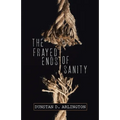 The Frayed Ends of Sanity