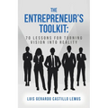 The Entrepreneur's Toolkit: 70 Lessons for Turning Vision Into Reality