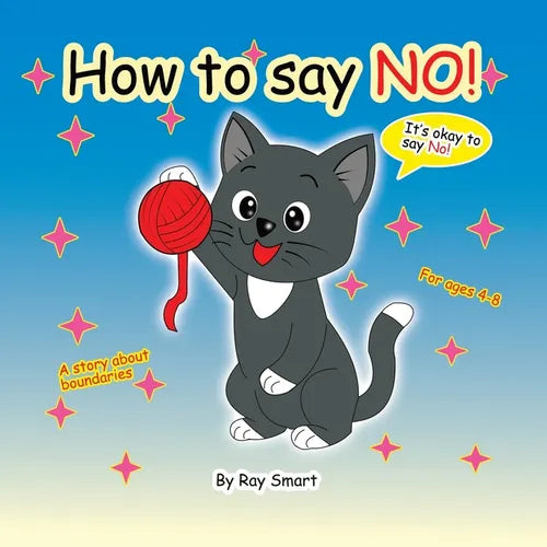 How to Say No: A Gentle Story That Helps Children Set Kind Boundaries and Feel Safe Saying "No"