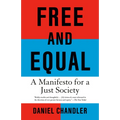 Free and Equal: A Manifesto for a Just Society
