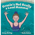 Gracie's Not Really a Land Mammal