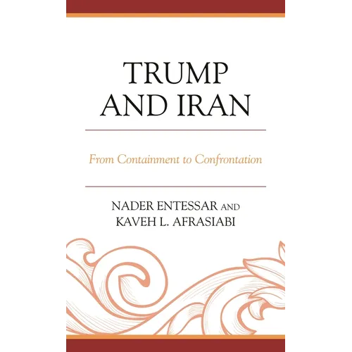 Trump and Iran: From Containment to Confrontation