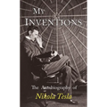 My Inventions: The Autobiography of Nikola Tesla