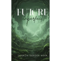 Future Imperfect