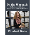 On the Warpath: My Battles with Indians, Pretendians, and Woke Warriors